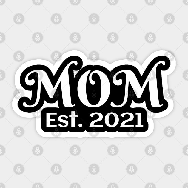 Mom Established 2021 New Mother Mama Mothers Fun Pregnancy Sticker by LadySaltwater